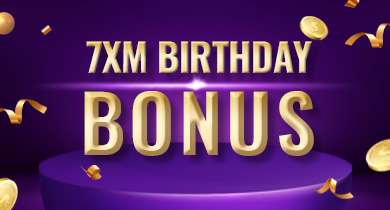 7XM - Birthday Bonus