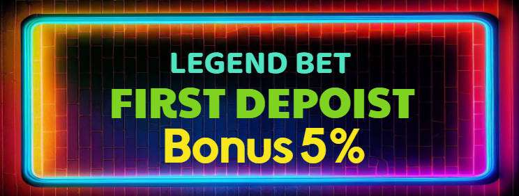 Legend Bet - First Deposit Bonus